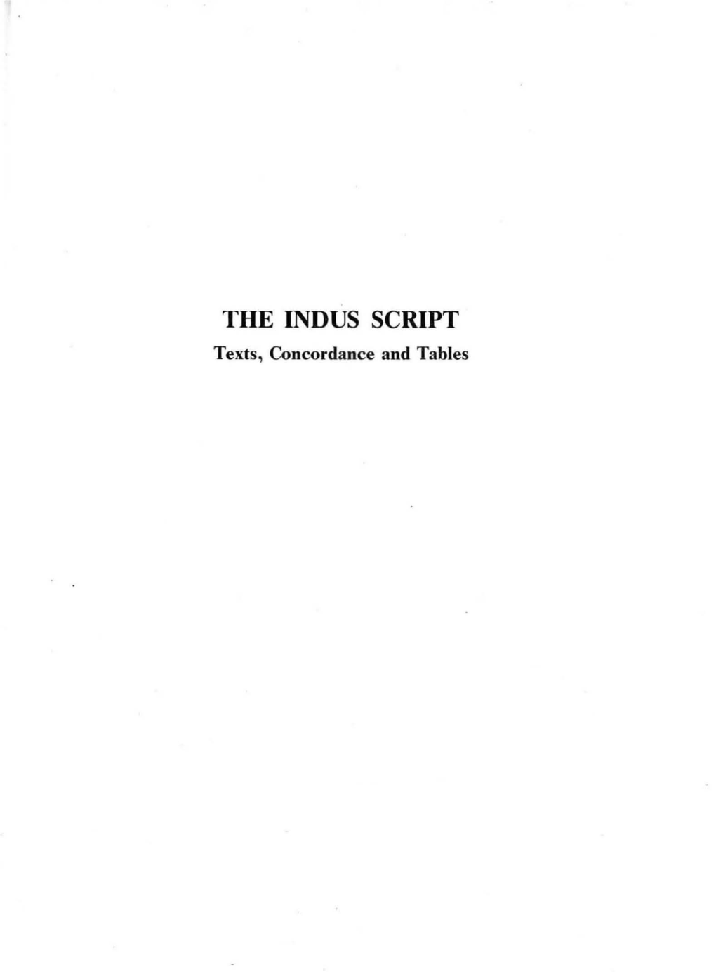 THE INDUS SCRIPT Texts, Concordance and Tables MEMOIRS of the ARCHAEOLOGICAL SURVEY of Inbia No