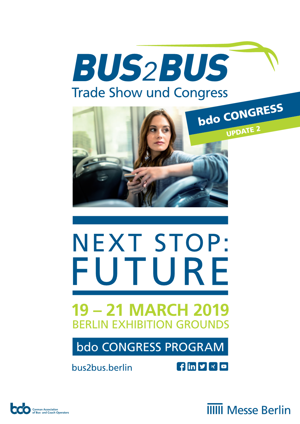 NEXT STOP: FUTURE 19 – 21 MARCH 2019 BERLIN EXHIBITION GROUNDS Bdo CONGRESS PROGRAM
