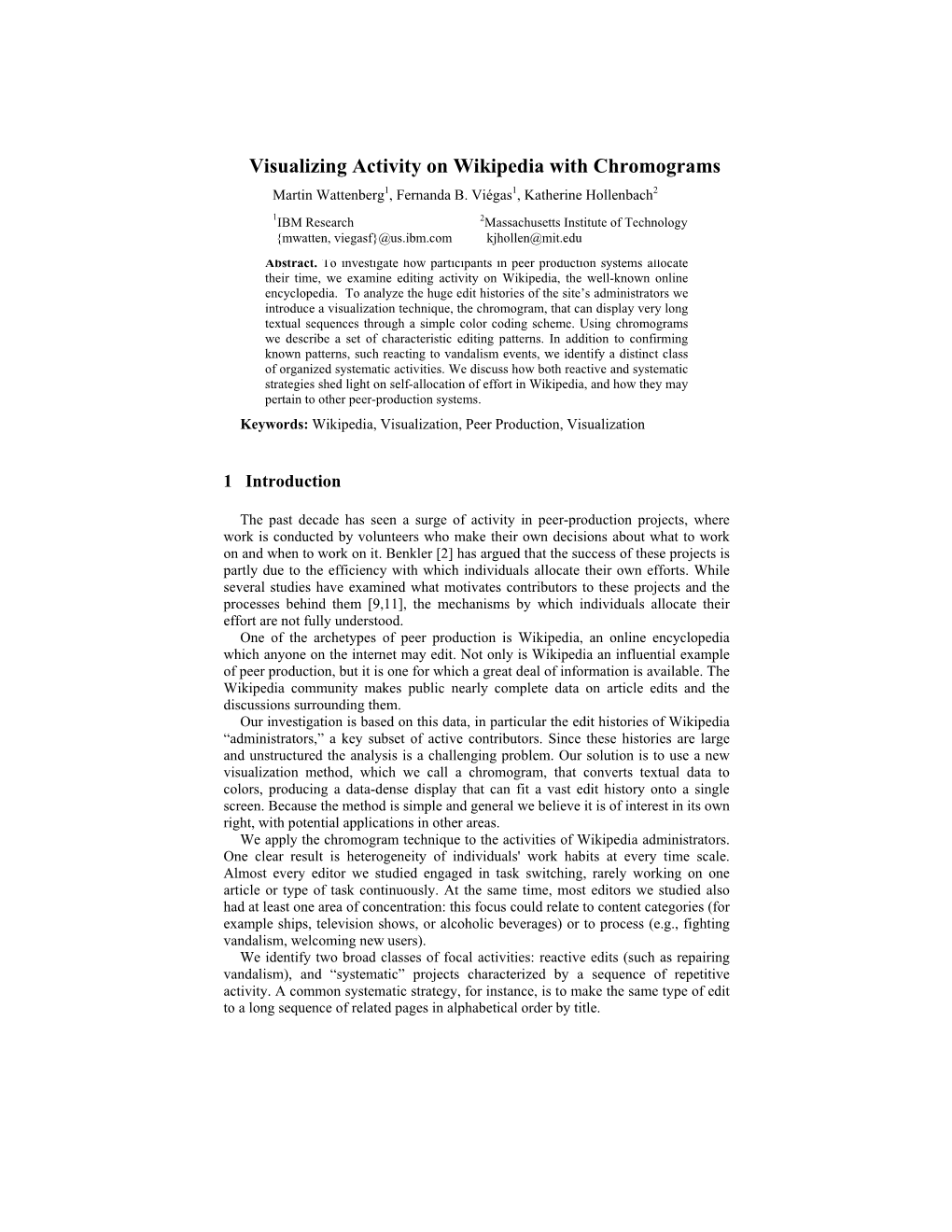 Visualizing Activity on Wikipedia with Chromograms Martin Wattenberg 1, Fernanda B
