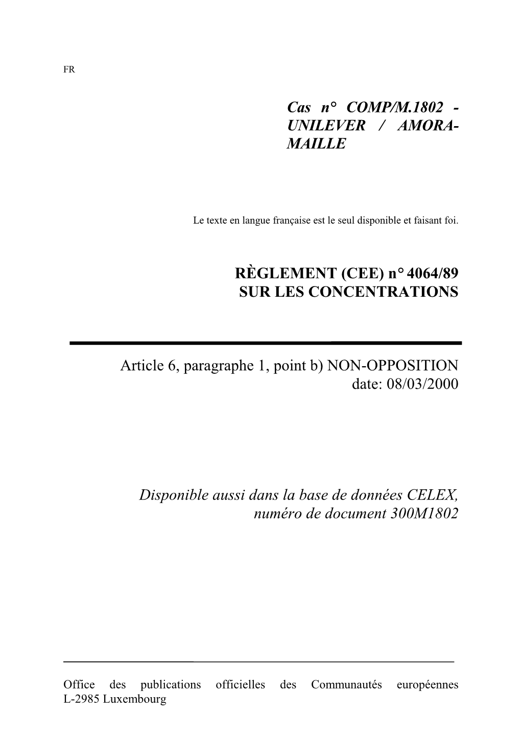 Cas N° COMP/M.1802 - UNILEVER / AMORA- MAILLE