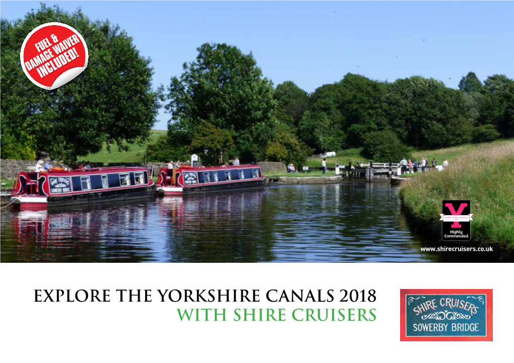 EXPLORE the YORKSHIRE Canals 2018 with Shire Cruisers WELCOME to Yorkshire…