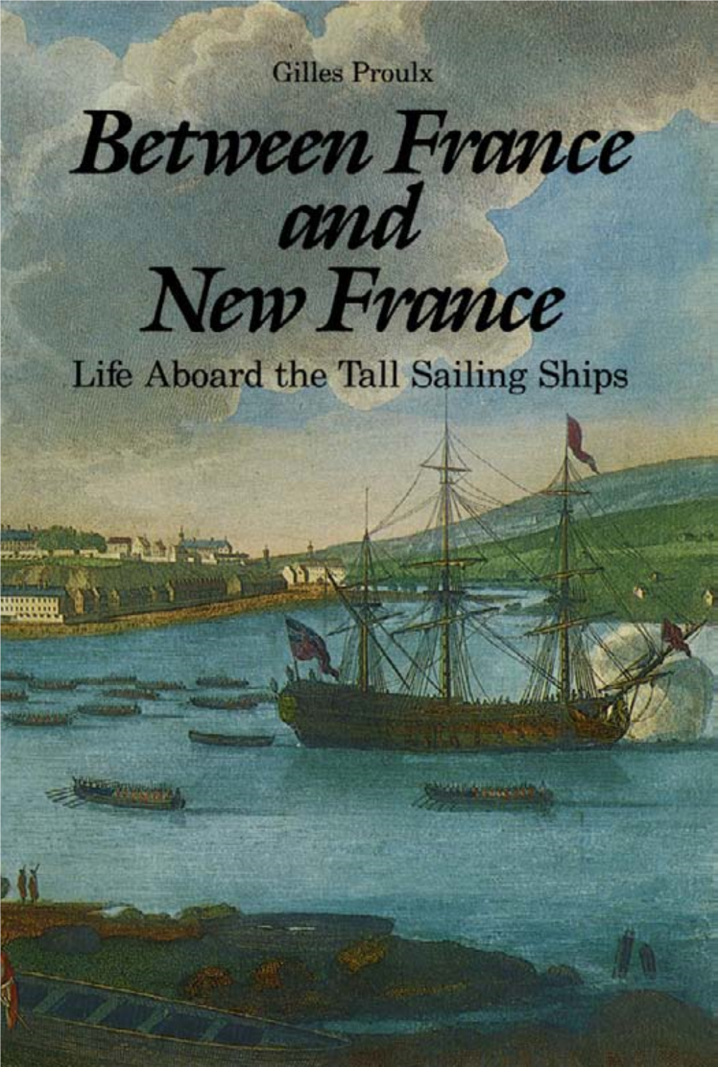 Between France and New France : Life Aboard the Tall Sailing Ships