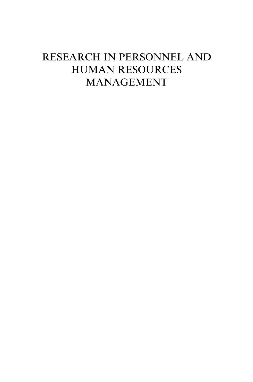 RESEARCH in PERSONNEL and HUMAN RESOURCES MANAGEMENT RESEARCH in PERSONNEL and HUMAN RESOURCES MANAGEMENT Series Editors: M