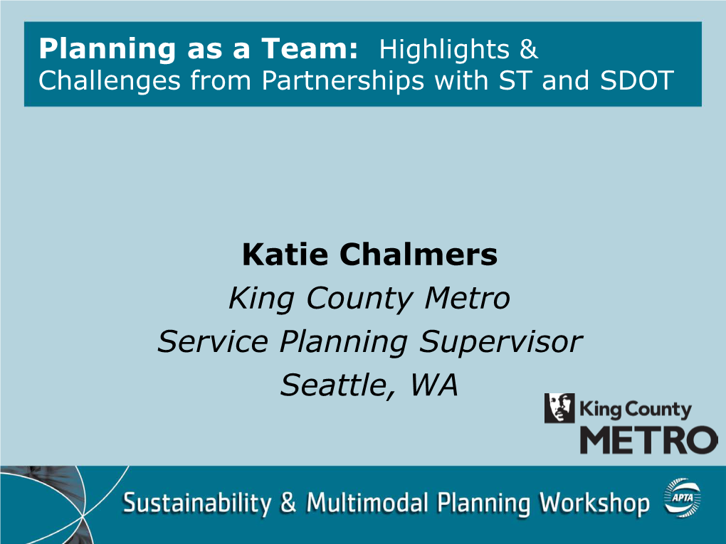 Katie Chalmers King County Metro Service Planning Supervisor