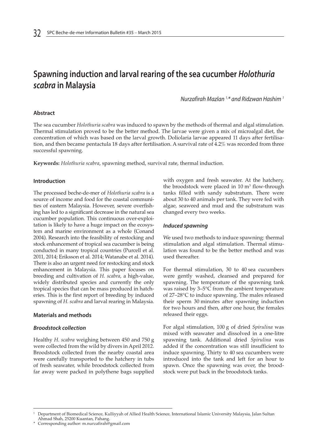 Spawning Induction and Larval Rearing of the Sea Cucumber Holothuria Scabra in Malaysia Nurzafirah Mazlan 1,* and Ridzwan Hashim 1