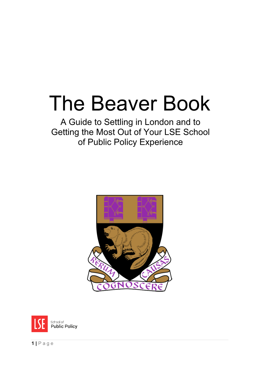 The Beaver Book a Guide to Settling in London and to Getting the Most out of Your LSE School of Public Policy Experience