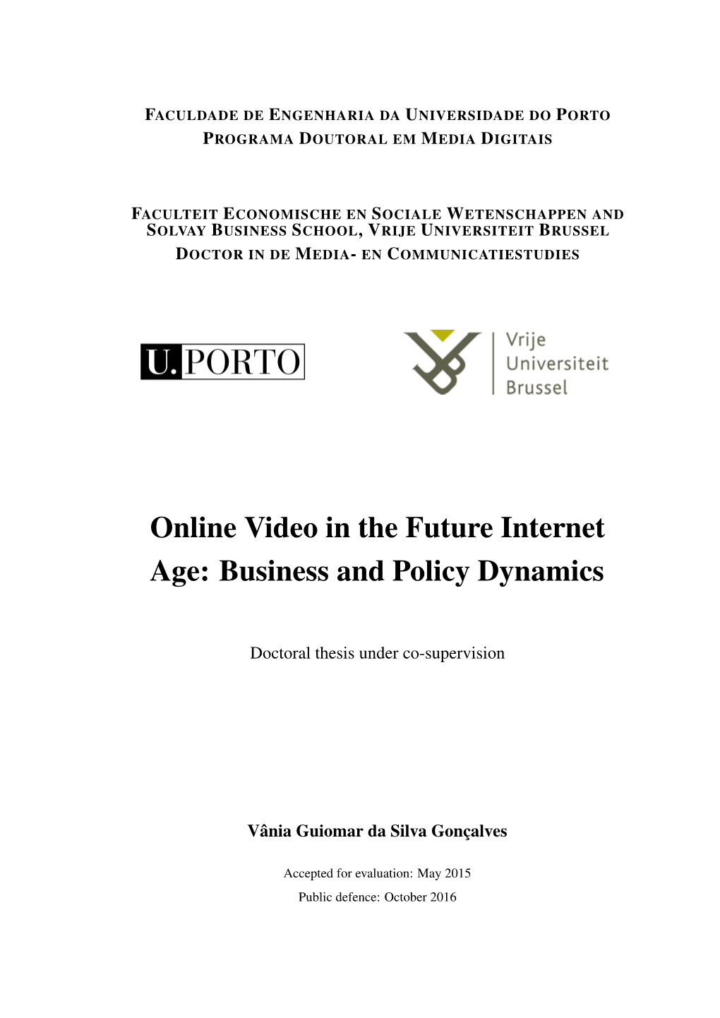 Online Video in the Future Internet Age: Business and Policy Dynamics