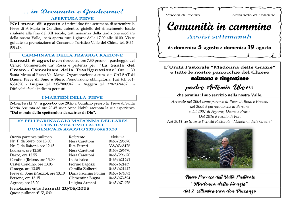 Comunità in Cammino Risalente Alla Fine Del XII Secolo, Testimonianza Della Tradizione Secolare Della Nostra Valle, Sarà Aperta Tutti I Giorni Dalle 17.00 Alle 18.00