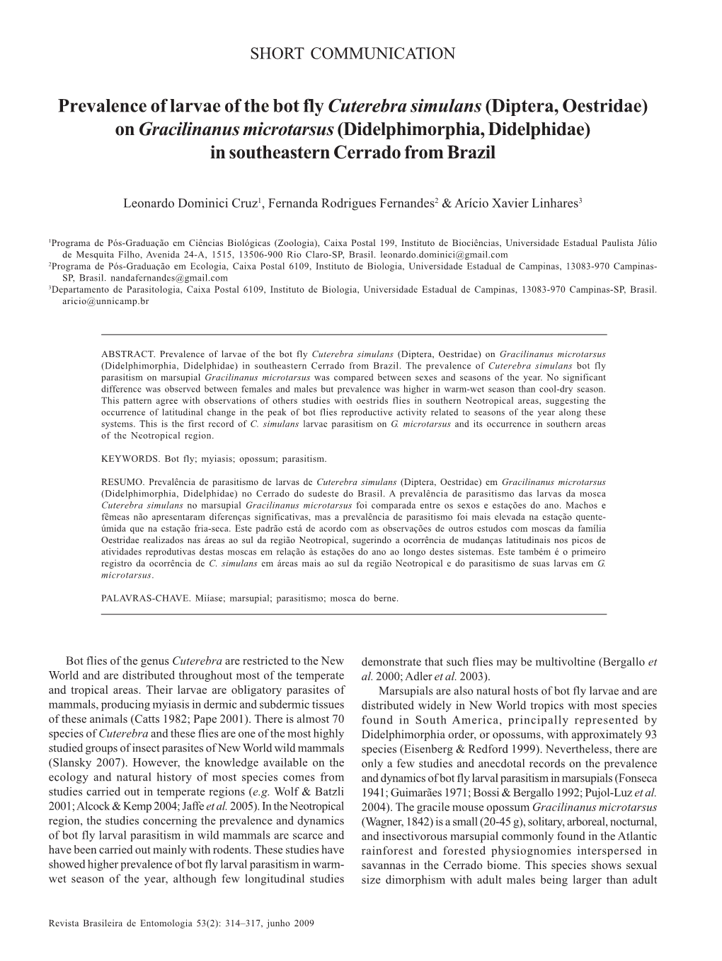 Prevalence of Larvae of the Bot Fly Cuterebra Simulans(Diptera