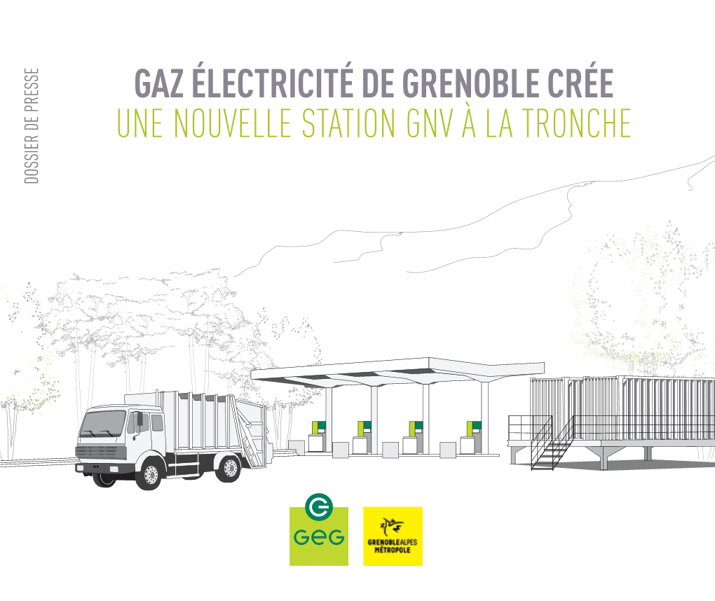 Gaz Électricité De Grenoble Crée Une Nouvelle Station Gnv À La Tronche Dossier De Presse Faire Le Plein De Gnv Plus Facilement !