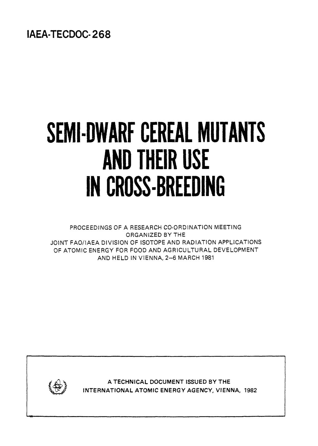 Semi-Dwarf Cereal Mutants and Their Use in Cross-Breeding Iaea, Vienna, 1982 Iaea-Tecdoc-268