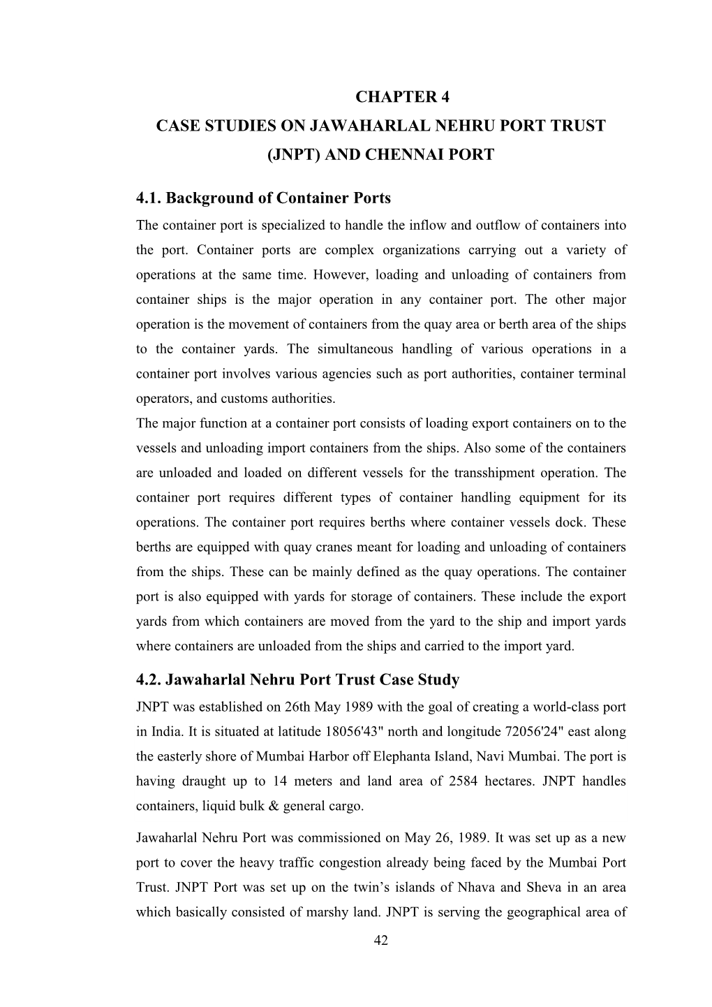 CHAPTER 4 CASE STUDIES on JAWAHARLAL NEHRU PORT TRUST (JNPT) and CHENNAI PORT 4.1. Background of Container Ports 4.2. Jawaharlal