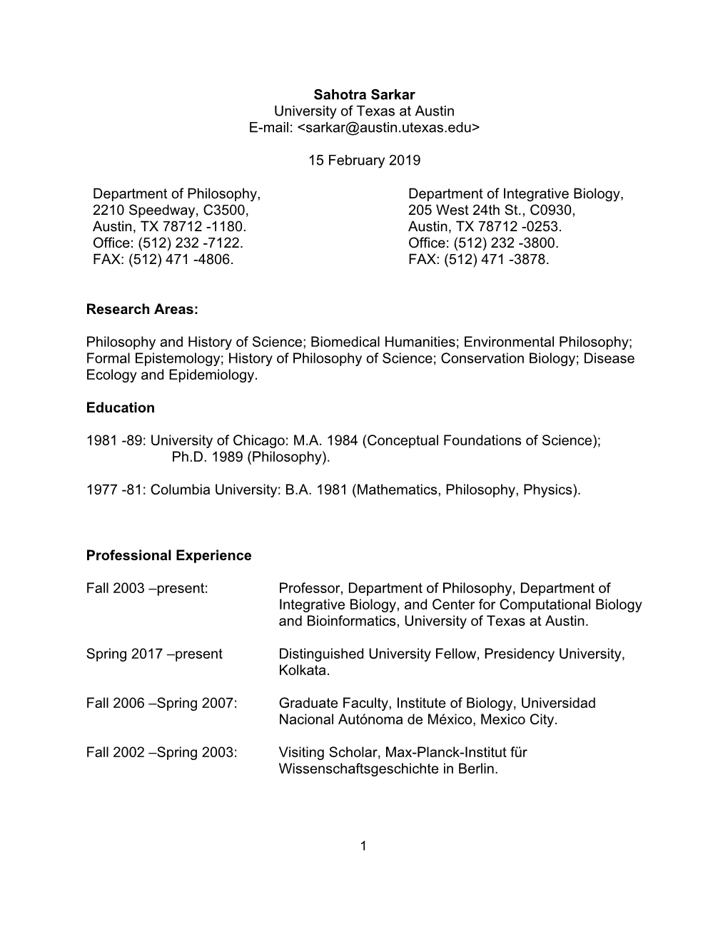 Sahotra Sarkar University of Texas at Austin E-Mail: &lt;Sarkar@Austin.Utexas.Edu&gt; 15 February 2019 Department of Philosophy