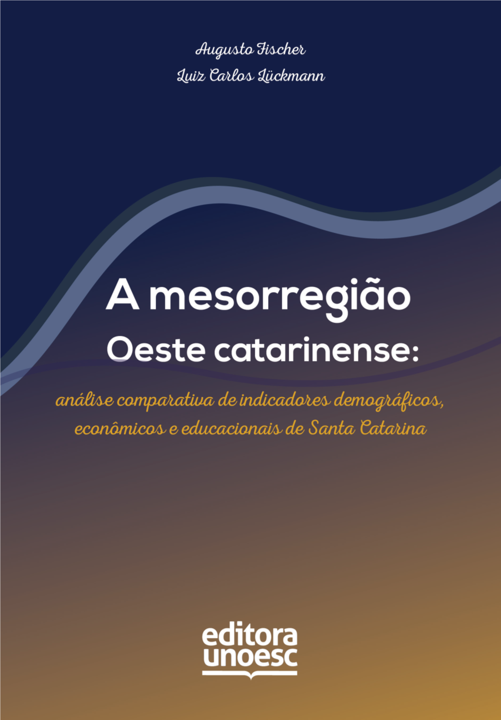 Mesorregião Oeste Catarinense: Análise Comparativa De Indicadores Demográficos, Econômicos E Educacionais De Santa Catarina