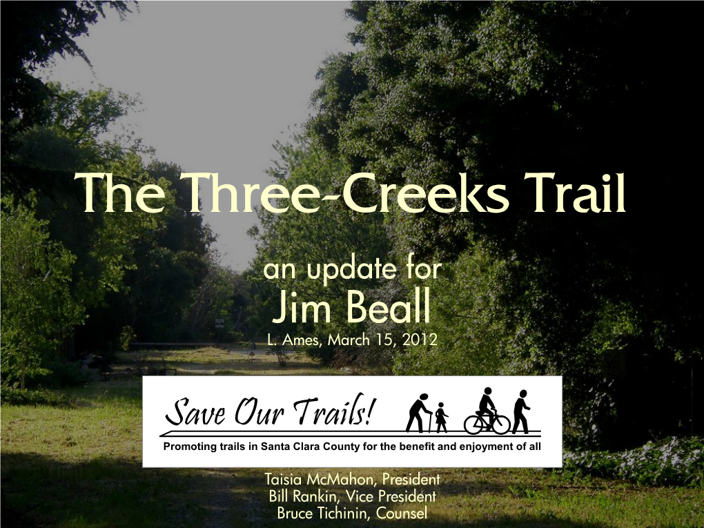 The Three-Creeks Trail an Update for Jim Beall L