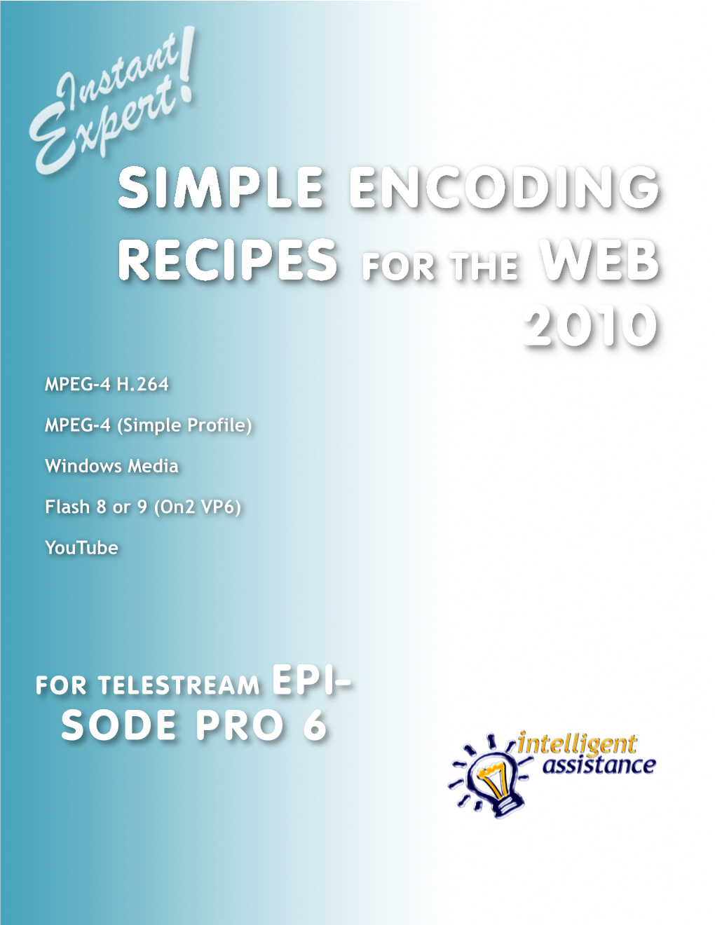 Simple Encoding Recipes for the Web 2010 Mpeg-4 H.264