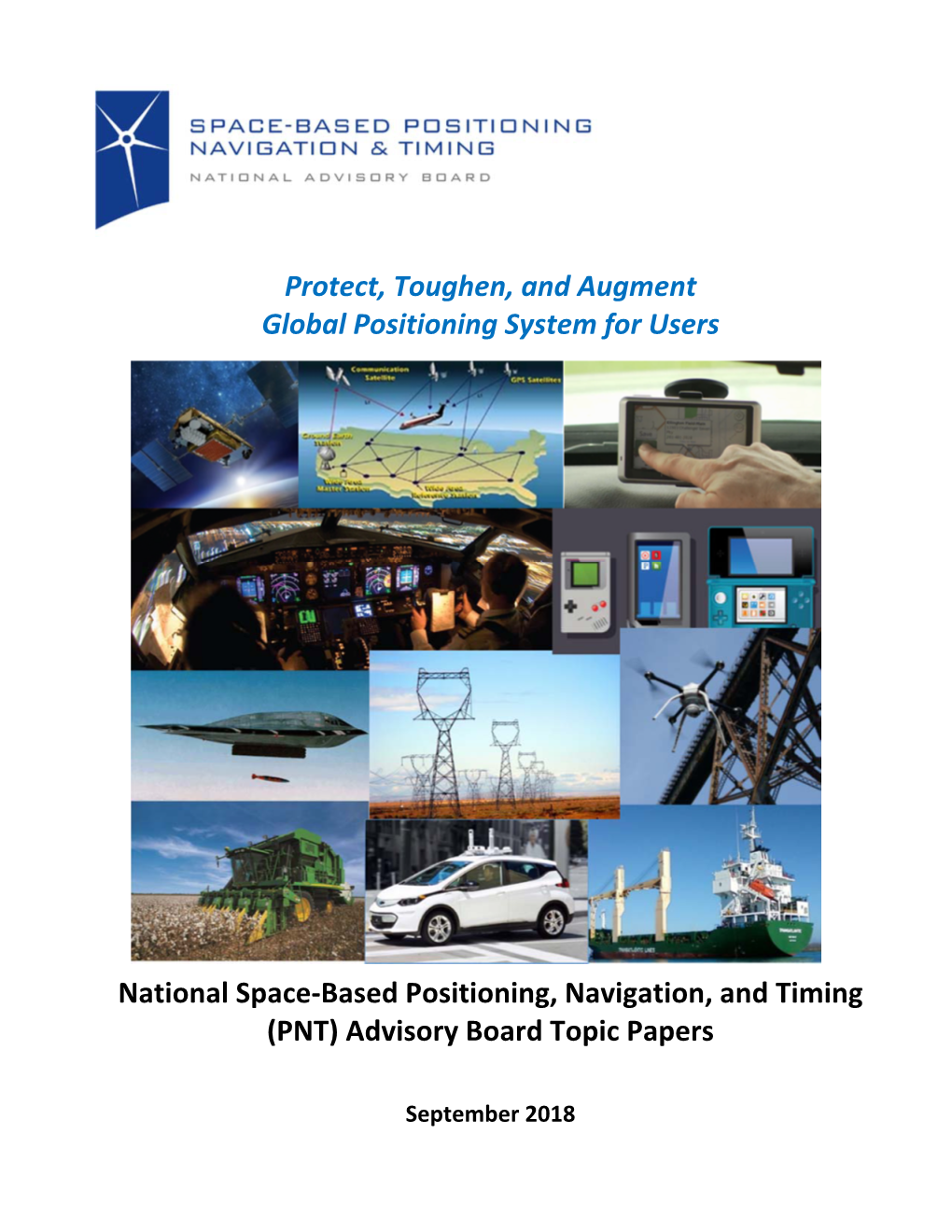 Protect, Toughen, and Augment: National Space‐Based Positioning, Navigation, and Timing (PNT) Advisory Board Topic Papers