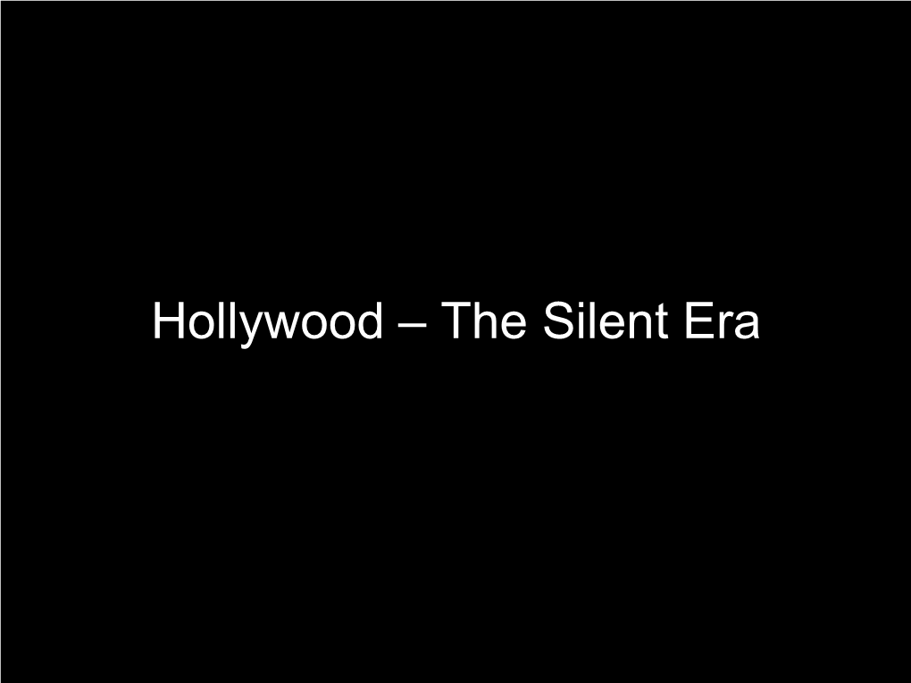 Hollywood – the Silent Era Feature Films in Deluxe Theaters the Studio System First National – Vertical Integration