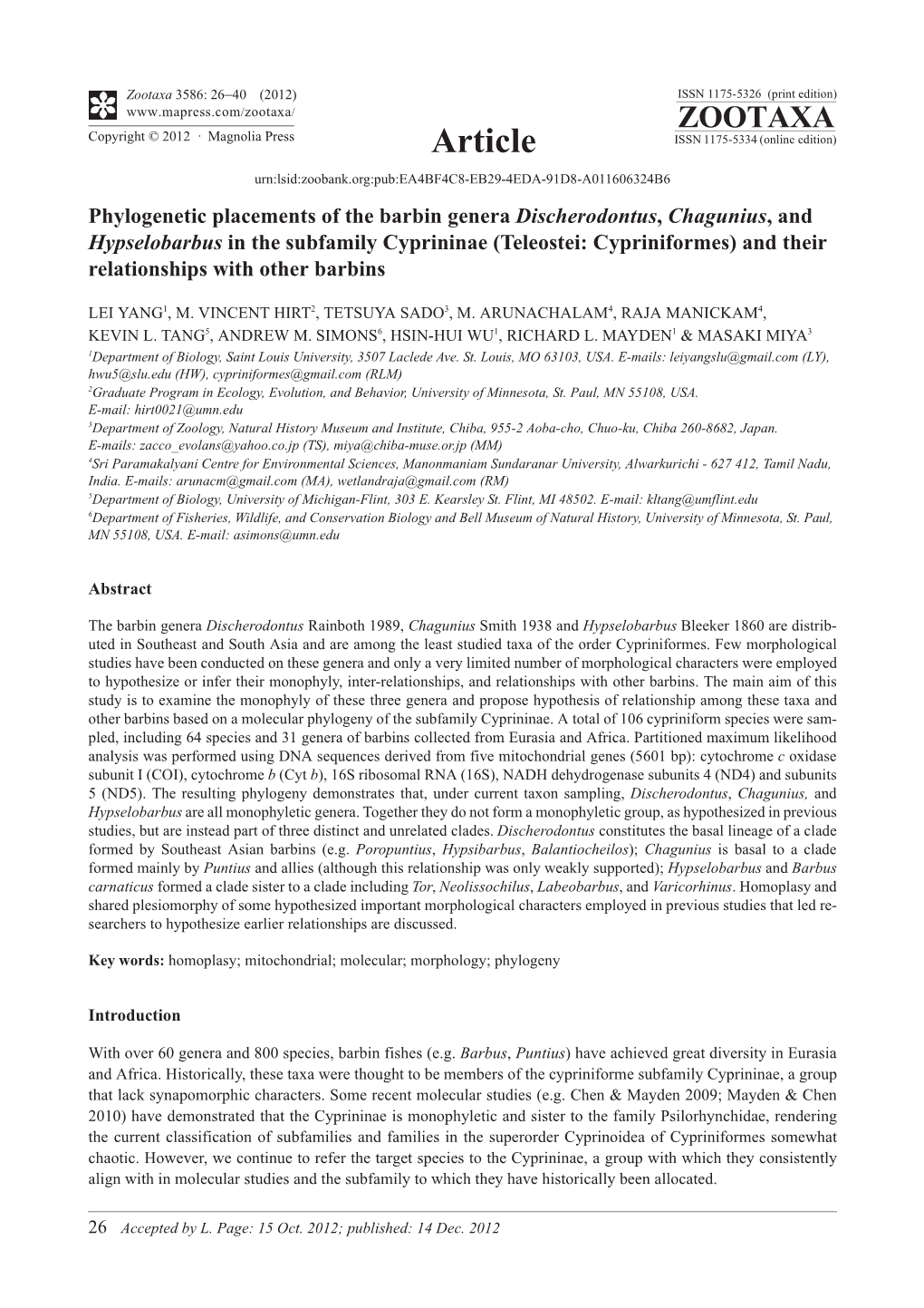Phylogenetic Placements of the Barbin Genera Discherodontus, Chagunius, and Hypselobarbus in the Subfamily Cyprininae