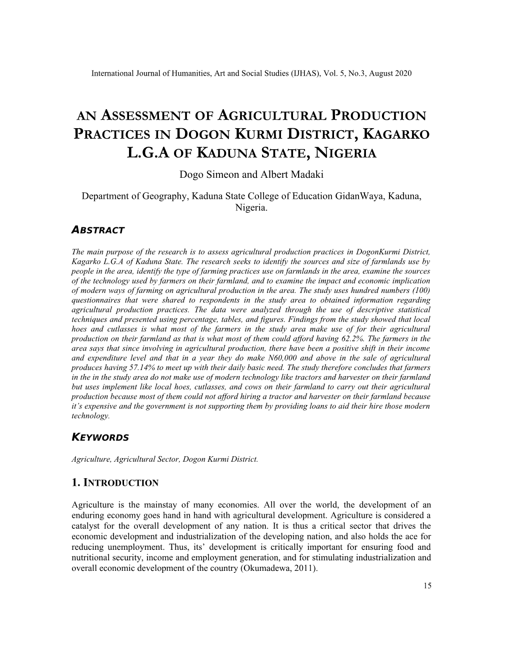 AN ASSESSMENT of AGRICULTURAL PRODUCTION PRACTICES in DOGON KURMI DISTRICT, KAGARKO L.G.A of KADUNA STATE, NIGERIA Dogo Simeon and Albert Madaki