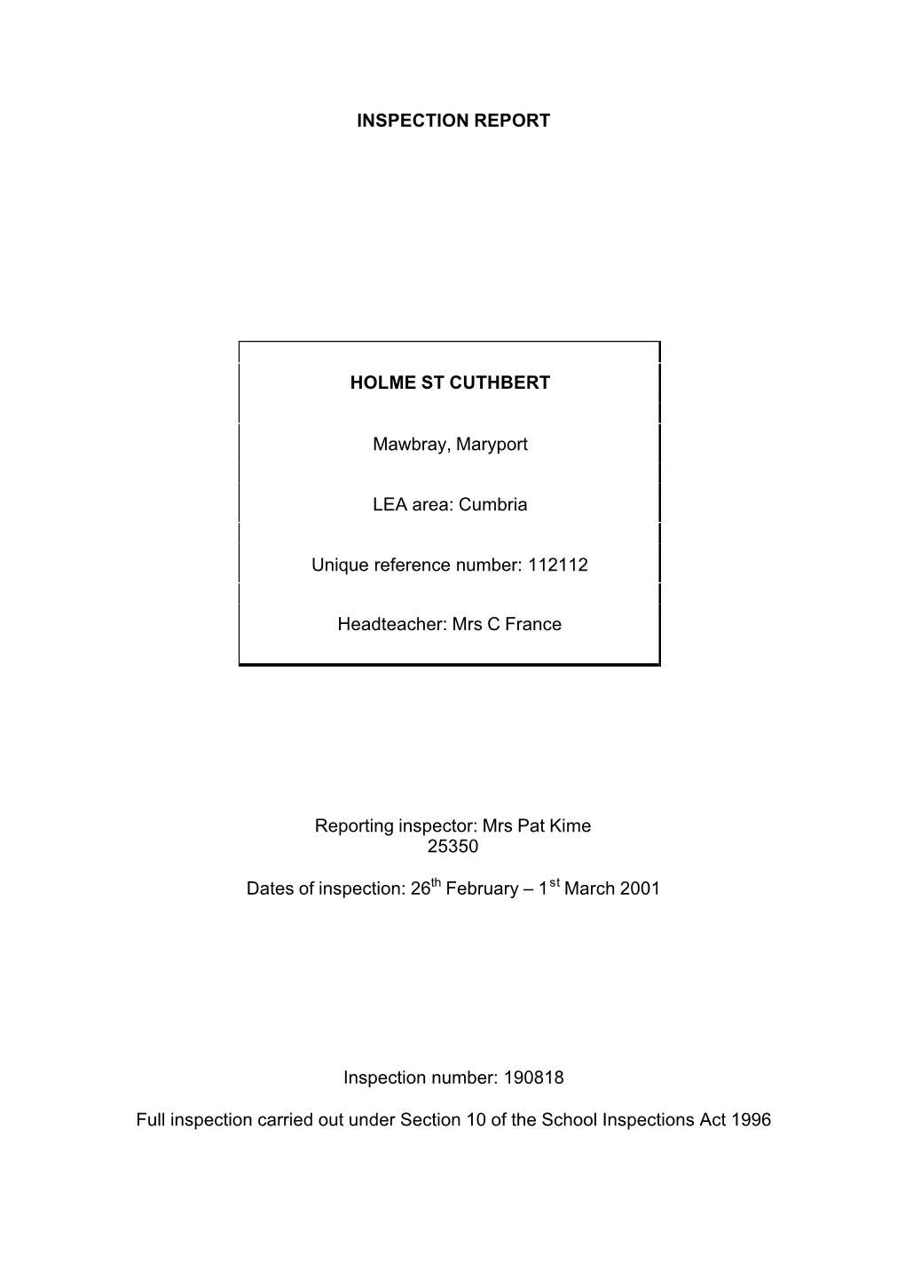 INSPECTION REPORT HOLME ST CUTHBERT Mawbray, Maryport LEA Area: Cumbria Unique Reference Number: 112112 Headteacher: Mrs C Franc