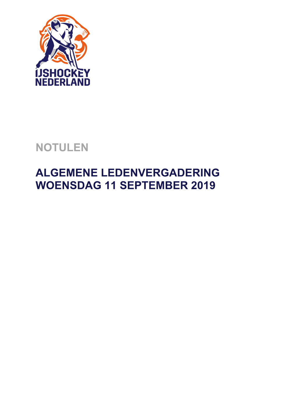 Notulen Algemene Ledenvergadering Ijshockey Nederland 11 September 2019 in Ndc Den Hommel Te Utrecht