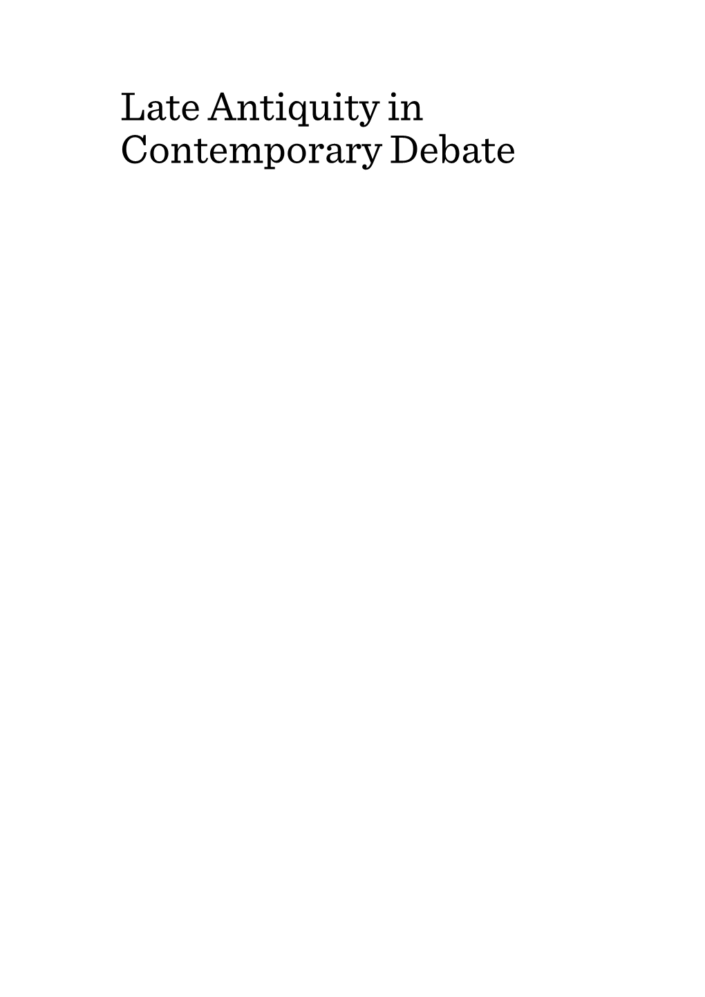 Late Antiquity in Contemporary Debate