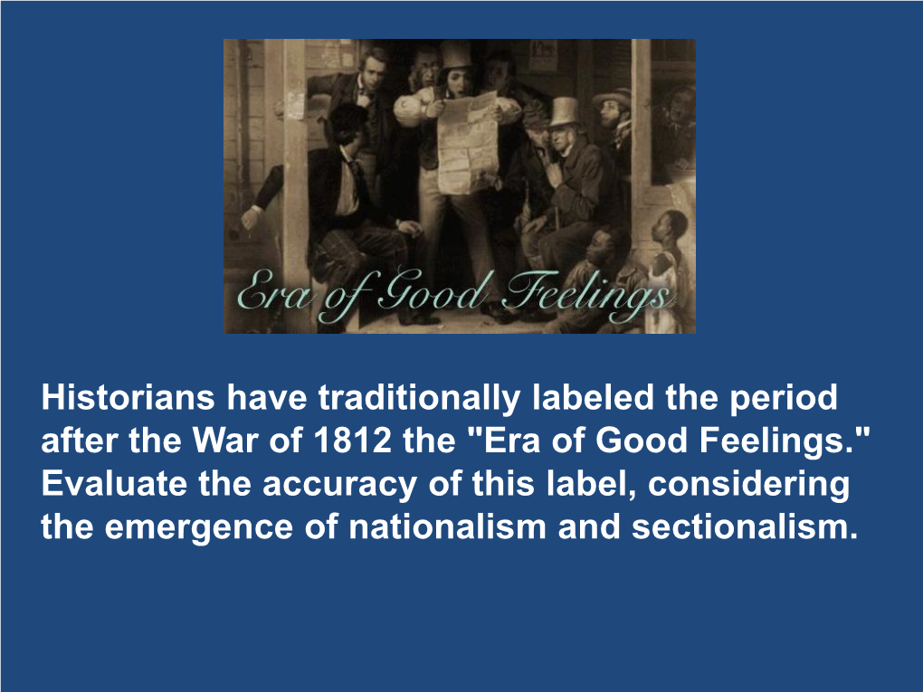 Historians Have Traditionally Labeled the Period After the War of 1812