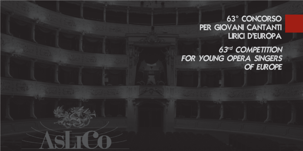 63Rd Competition for Young Opera Singers of Europe 63° Concorso Per Giovani Cantanti Lirici D’Europa ANNO 2012