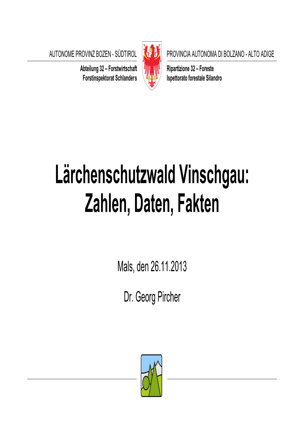 Lärchenschutzwald Vinschgau: Zahlen, Daten, Fakten