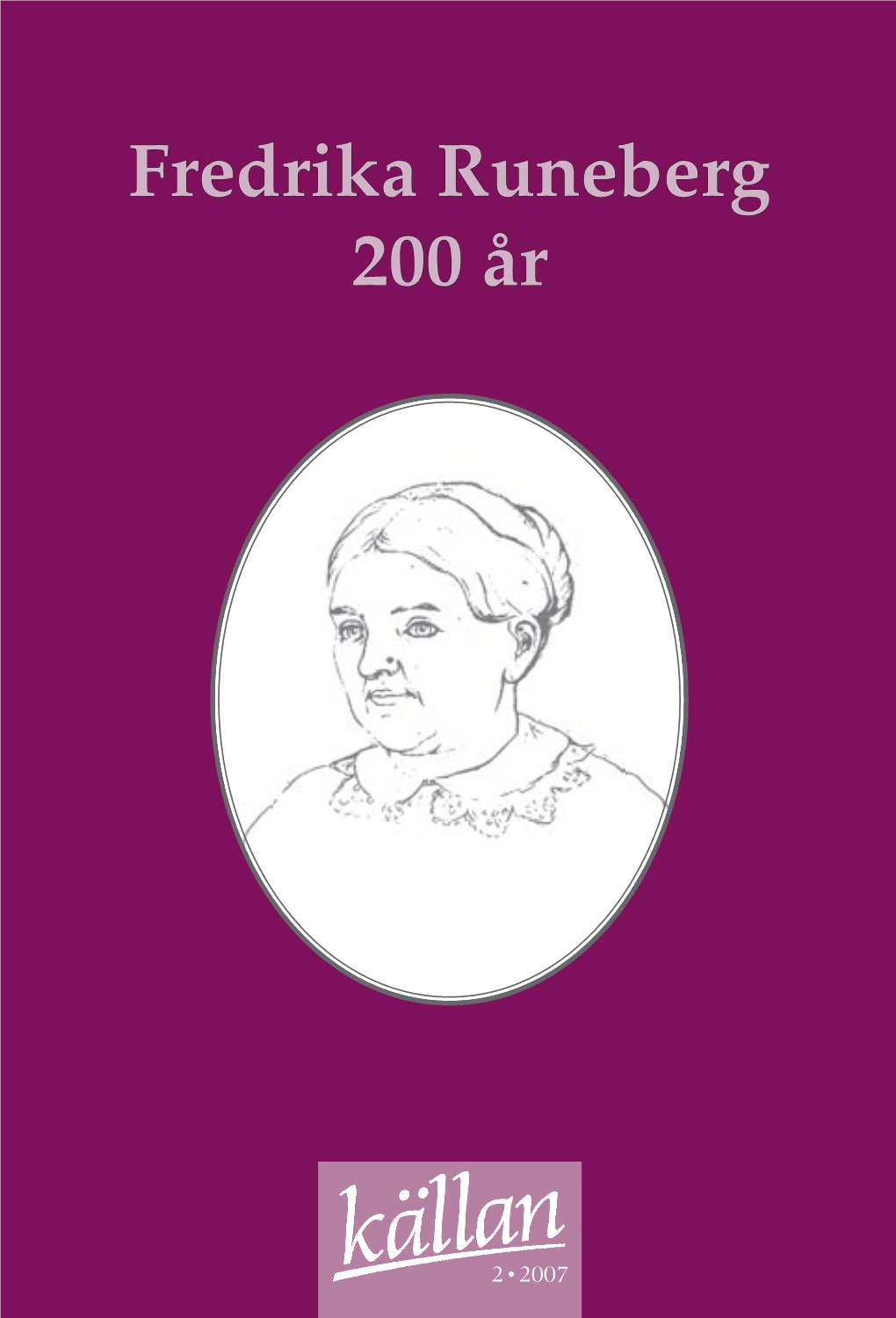 Fredrika Runeberg 200 År