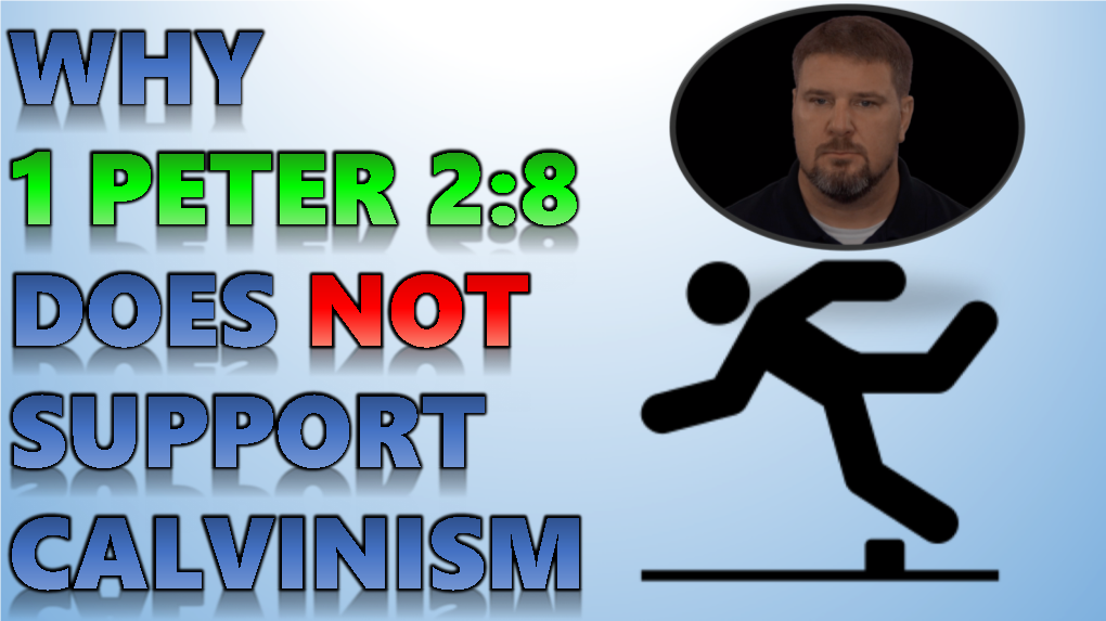 Why 1 Peter 2:8 Does NOT Support Calvinism (Pdf)