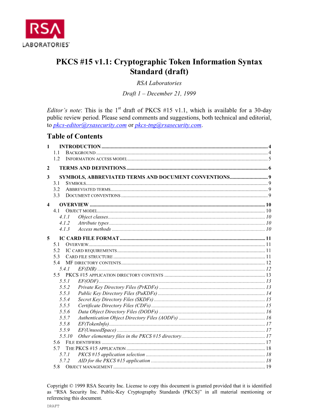 PKCS #15 V1.1: Cryptographic Token Information Syntax Standard (Draft) RSA Laboratories Draft 1 – December 21, 1999
