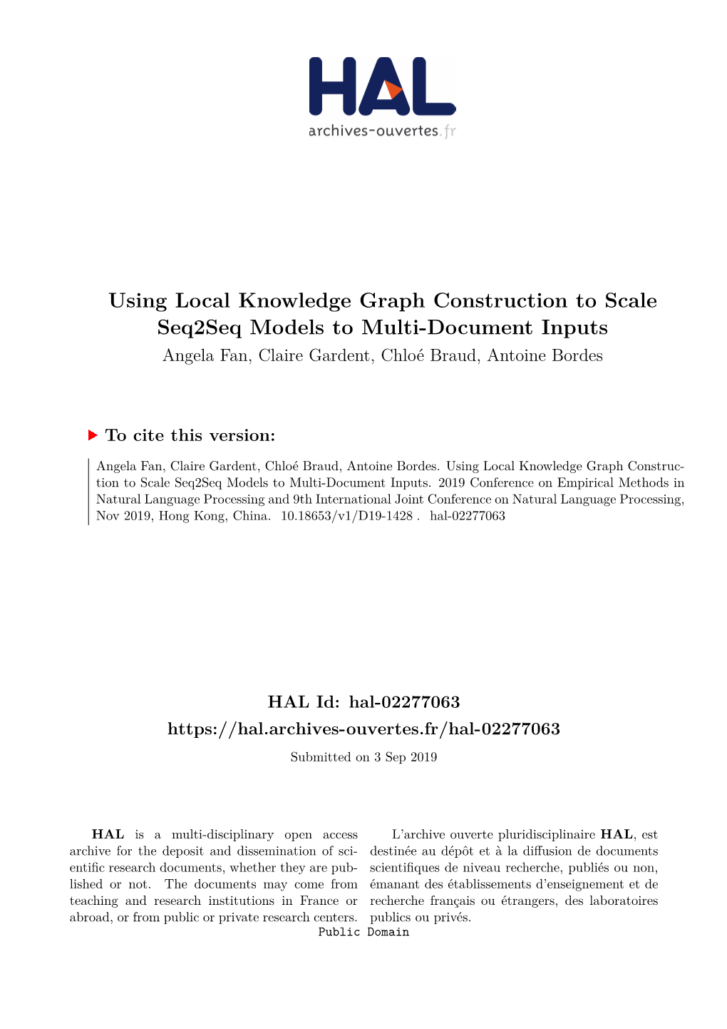 Using Local Knowledge Graph Construction to Scale Seq2seq Models to Multi-Document Inputs Angela Fan, Claire Gardent, Chloé Braud, Antoine Bordes