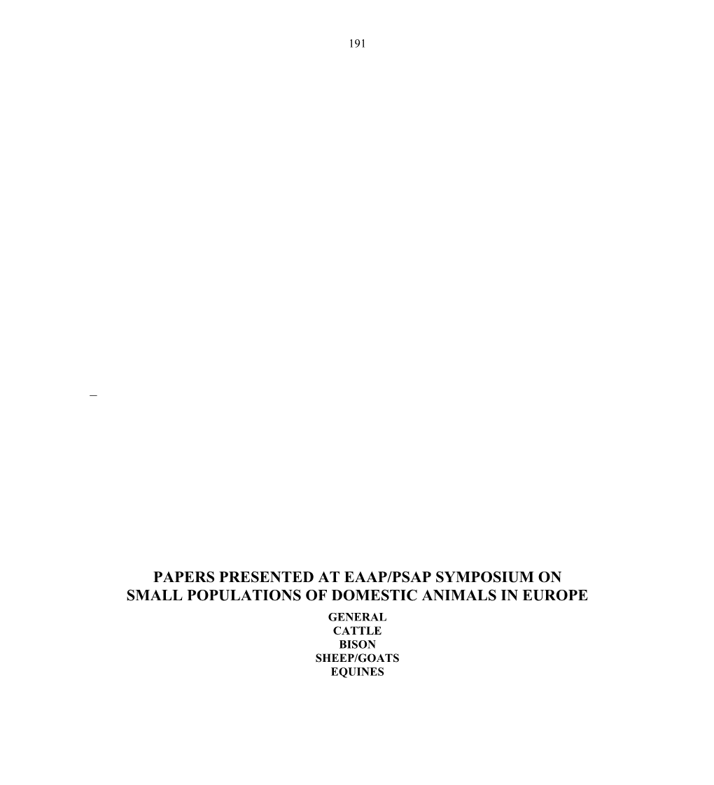 Papers Presented at Eaap/Psap Symposium on Small Populations of Domestic Animals in Europe General Cattle Bison Sheep/Goats Equines 192