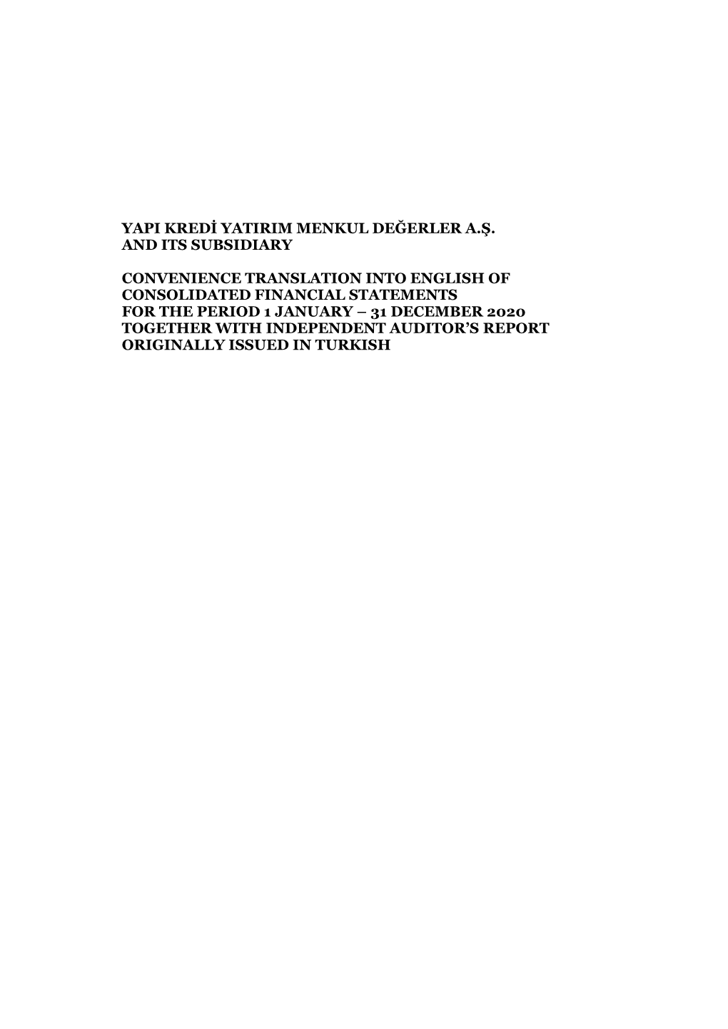 Yapi Kredi Yatirim Menkul Değerler A.Ş. and Its Subsidiary Convenience Translation Into English of Consolidated Financial St