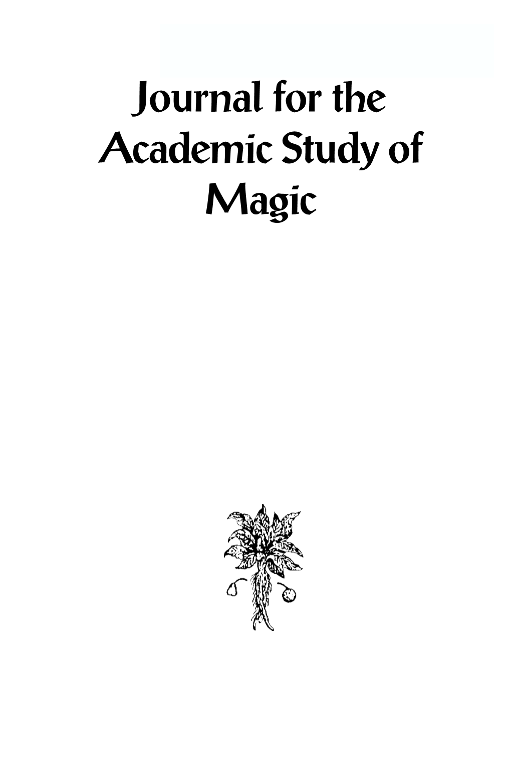Journal for the Academic Study of Magic 1 Journal for the Academic Study of Magic 2 Journal for the Academic Study of Magic - Issue 4