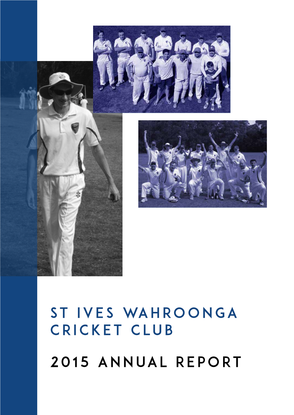 St Ives Wahroonga Cricket Club 2015 Annual Report