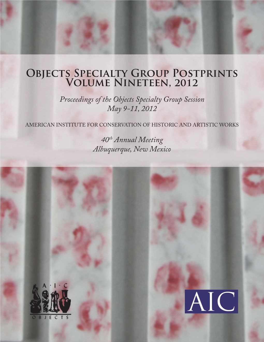 Objects Specialty Group Postprints Volume Nineteen, 2012