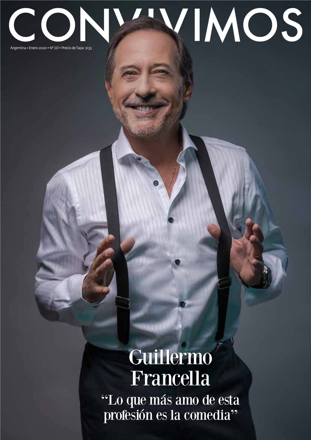 Guillermo Francella “Lo Que Más Amo De Esta Profesión Es La Comedia”