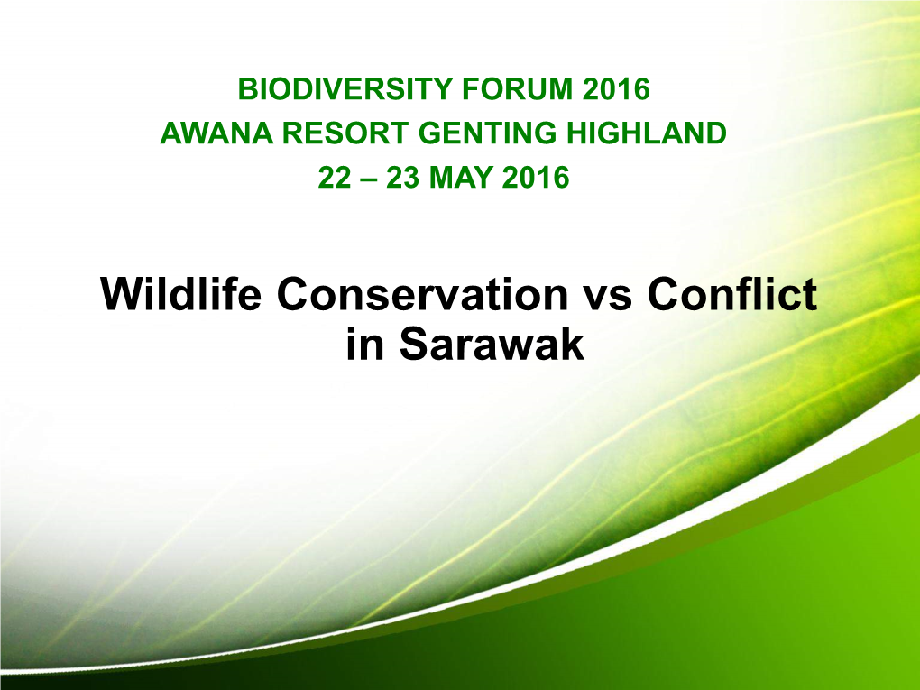 Wildlife Conservation Vs Conflict in Sarawak 1
