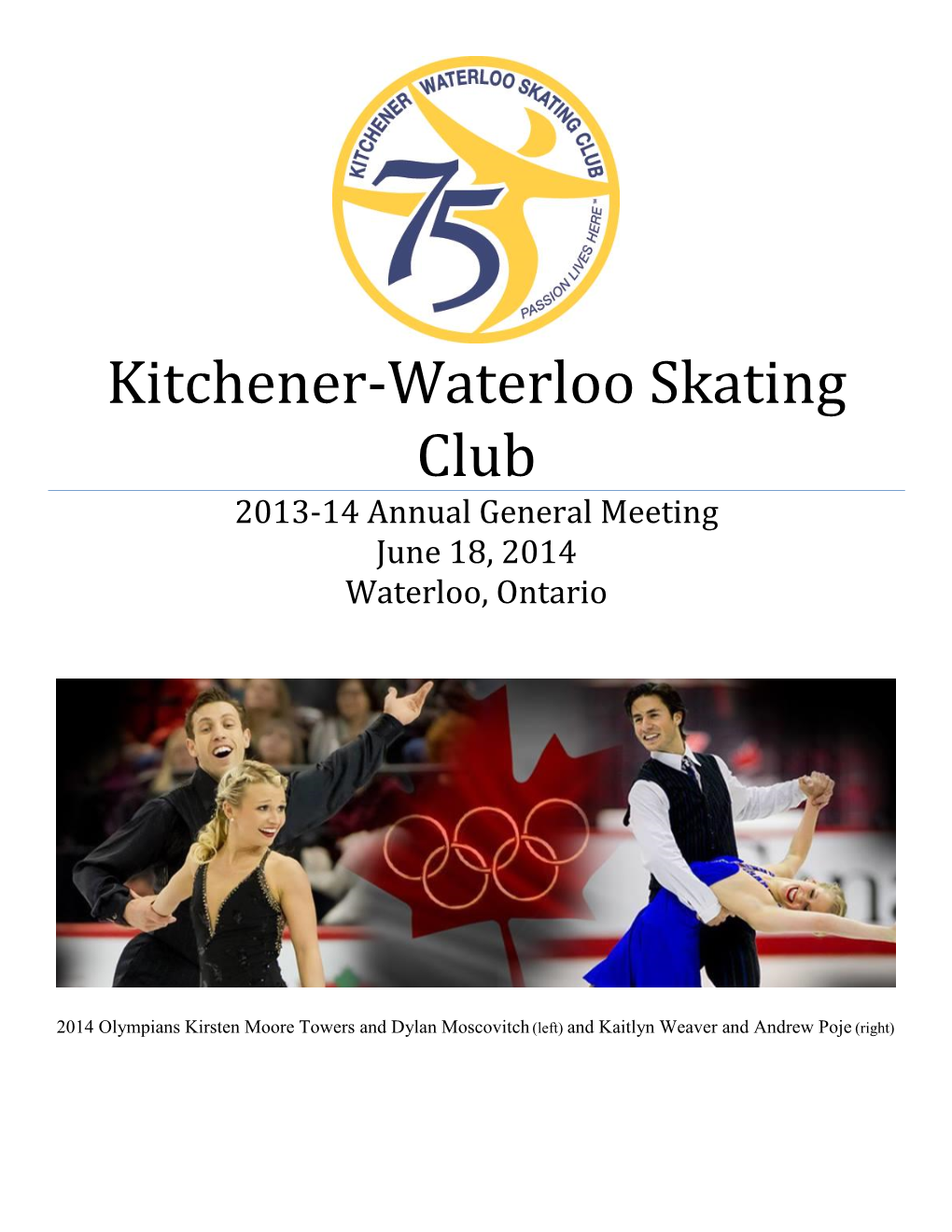 Kitchener-Waterloo Skating Club 2013-14 Annual General Meeting June 18, 2014 Waterloo, Ontario