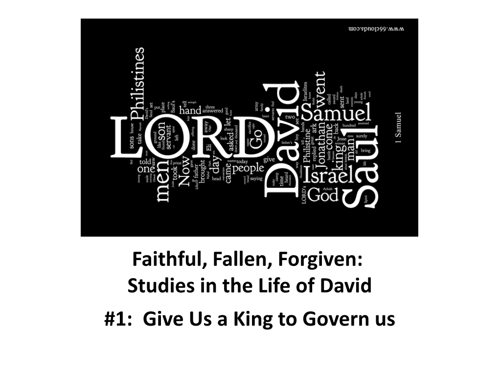 Studies in the Life of David #1: Give Us a King to Govern Us