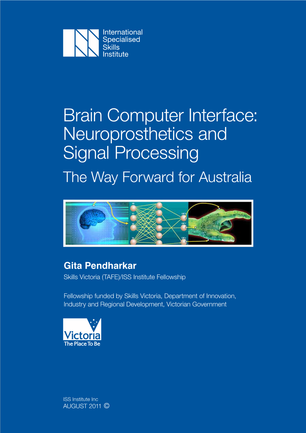 Brain Computer Interface: Neuroprosthetics and Signal Processing the Way Forward for Australia