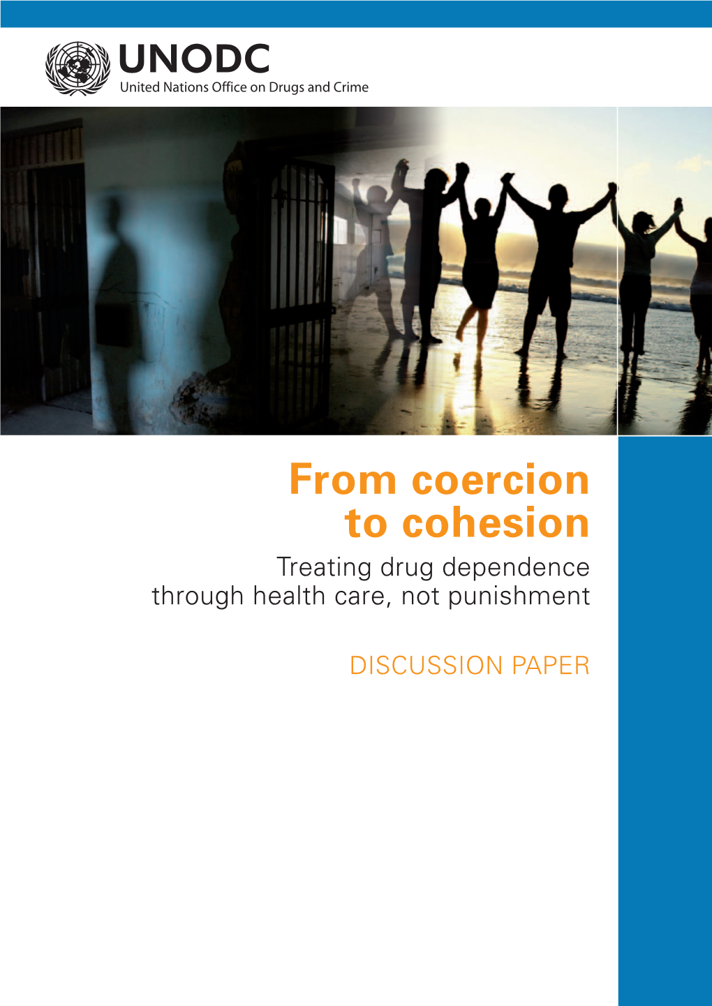 From Coercion to Cohesion Treating Drug Dependence Through Health Care, Not Punishment