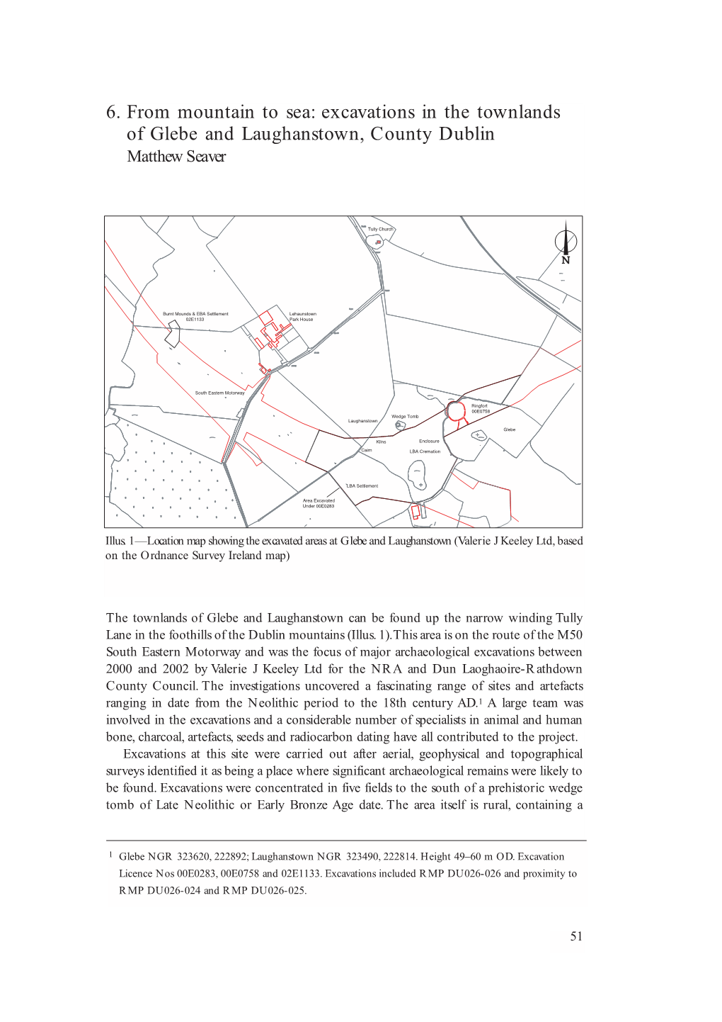 Excavations in the Townlands of Glebe and Laughanstown, County Dublin Matthew Seaver
