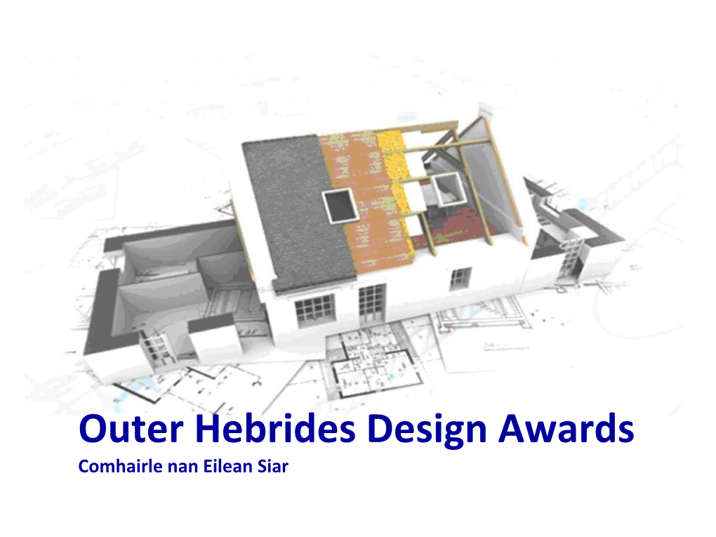 Outer Hebrides Design Awards Comhairle Nan Eilean Siar Design Awards 2012 Winners and Commended Sites for the Design Awards 2012