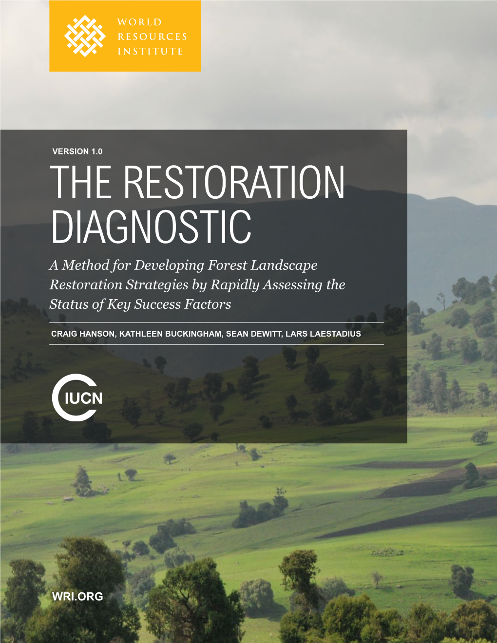 THE RESTORATION DIAGNOSTIC a Method for Developing Forest Landscape Restoration Strategies by Rapidly Assessing the Status of Key Success Factors