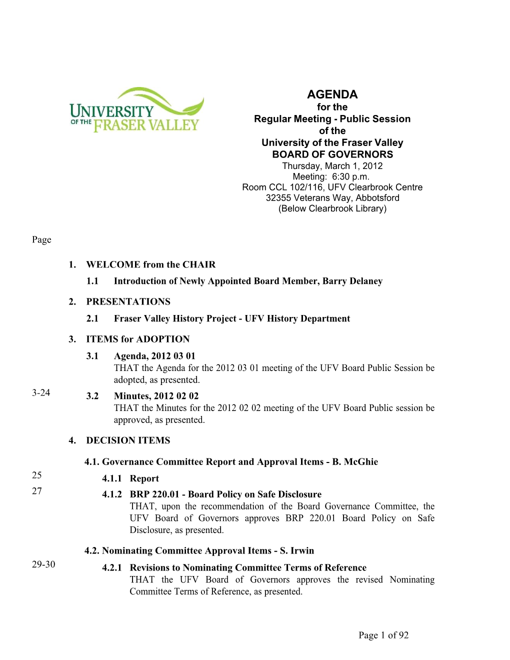 AGENDA for the Regular Meeting - Public Session of the University of the Fraser Valley BOARD of GOVERNORS Thursday, March 1, 2012 Meeting: 6:30 P.M