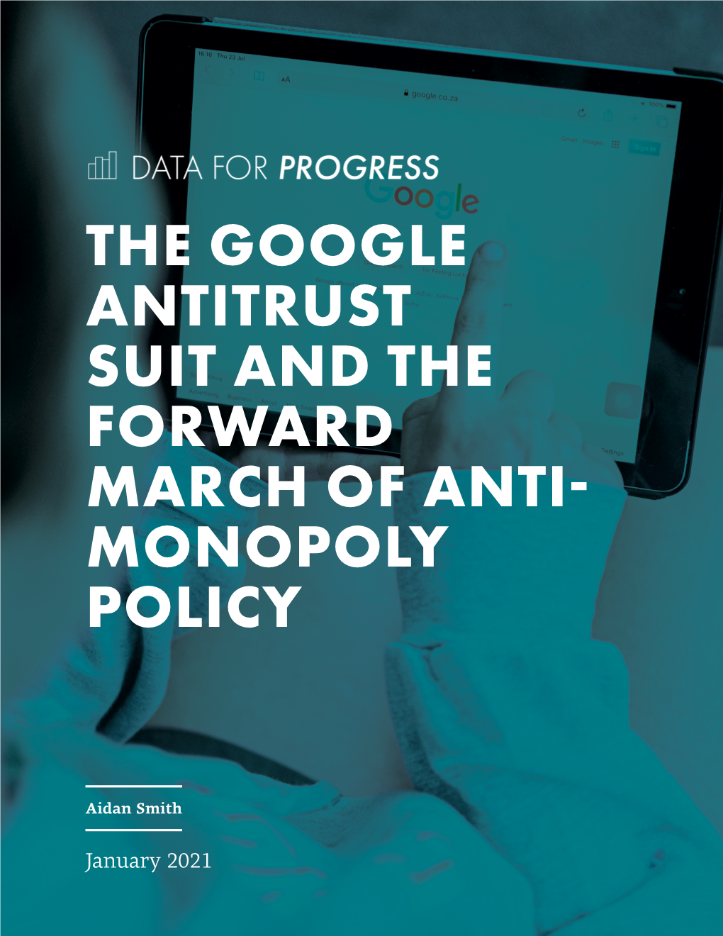 The Google Antitrust Suit and the Forward March of Anti- Monopoly Policy